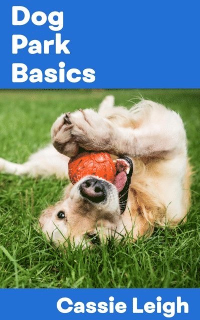 Cassie Leigh - Dog Park Basics, E-bok