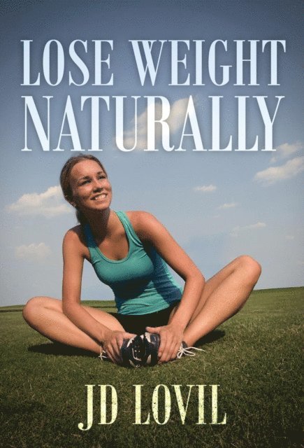 JD Lovil - Lose Weight Naturally, E-bok. Tillgänglighet: Lägg i varukorg