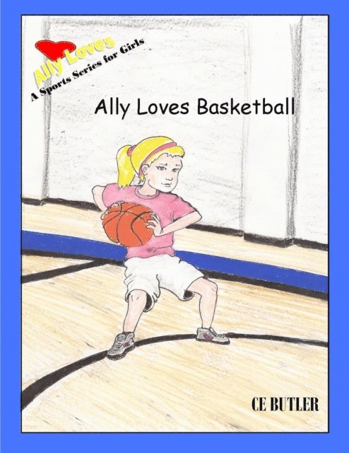 CE Butler - Ally Loves Basketball, E-bok. Tillgänglighet: Lägg i varukorg