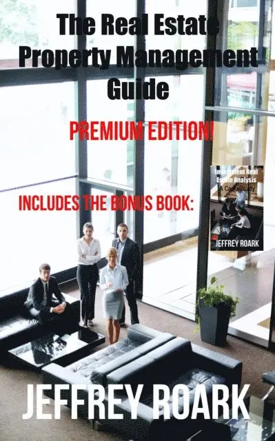Jeff Rohde, Jeffrey Roark - Real Estate Property Management Guide: Premium Edition, E-bok. Tillgänglighet: Lägg i varukorg
