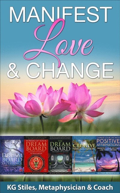 KG STILES - Manifest Love & Change, E-bok