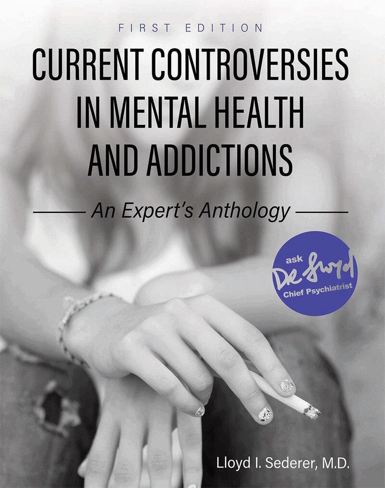Lloyd I. Sederer - Current Controversies in Mental Health and Addictions, Häftad