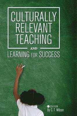 Chevella Wilson - Culturally Relevant Teaching and Learning for Success, Inbunden. Tillgänglighet: Lägg i varukorg