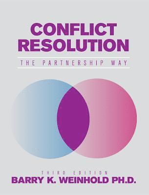 Barry K. Weinhold - Conflict Resolution: The Partnership Way, Inbunden
