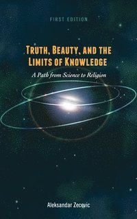 Truth, Beauty, and the Limits of Knowledge