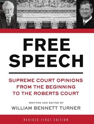 William Bennett Turner - Free Speech: Supreme Court Opinions from the Beginning to the Roberts Court, Inbunden. Tillgänglighet: Lägg i varukorg