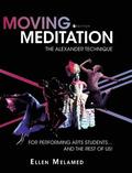 Moving Meditation: The Alexander Technique for Performing Arts Students...and the Rest of Us!