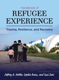Handbook of Refugee Experience: Trauma, Resilience, and Recovery