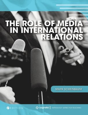 Mark Scheinbaum - Role of Media in International Relations, Inbunden. Tillgänglighet: Lägg i varukorg