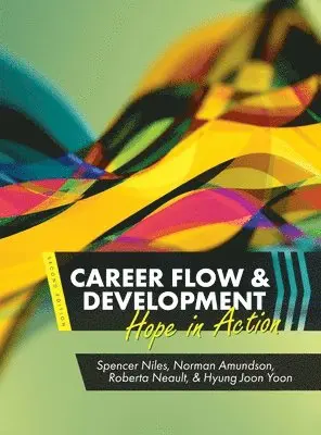 Spencer Niles, Roberta A. Borgen - Career Flow and Development: Hope in Action, Inbunden