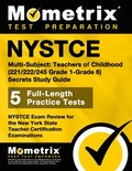 NYSTCE Multi-Subject: Teachers of Childhood (221/222/245 Grade 1-Grade 6) Secrets Study Guide: NYSTCE Test Review for the New York State Teacher Certi