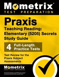 Praxis Teaching Reading - Elementary (5205) Secrets Study Guide