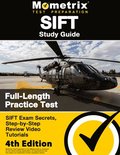 SIFT Study Guide - SIFT Exam Secrets, Full-Length Practice Test, Step-by Step Review Video Tutorials: [4th Edition]