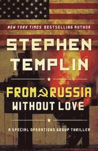 Stephen Templin - From Russia Without Love: A Special Operations Group Thriller, Häftad. Tillgänglighet: Lägg i varukorg