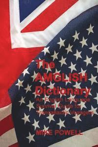 Mike Powell - The AMGLISH Dictionary: An English Language Survival Guide, Häftad