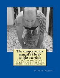 Stephen Robson - The comprehensive manual of body weight exercises: Fitness training you can do anywhere from beginner to advanced, Häftad. Tillgänglighet: Lägg i varukorg