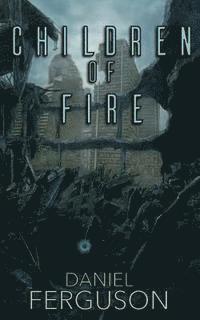 Daniel Ferguson - Children of Fire, Häftad. Tillgänglighet: Lägg i varukorg