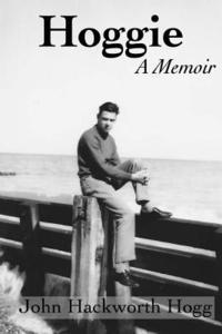 John Hackworth Hogg - Hoggie: A Memoir, Häftad