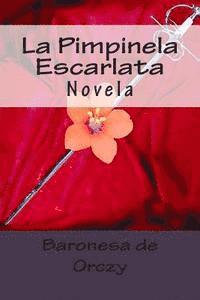 Baronesa De Orczy, Martin Hernandez B. - La Pimpinela Escarlata: Novela, Häftad