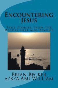 Brian Becker - Encountering Jesus: True Stories from the Middle East and Beyond, Häftad. Tillgänglighet: Lägg i varukorg
