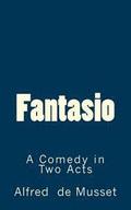 Fantasio: A Comedy in Two Acts