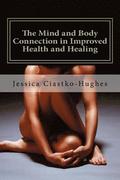 The Mind and Body Connection in Improved Health and Healing