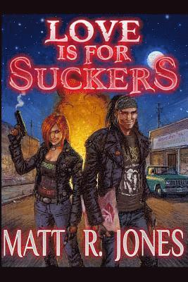 Matt R. Jones - Love Is For Suckers, Häftad