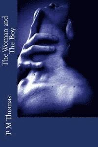 P. M. Thomas - The Woman and The Boy, Häftad. Tillgänglighet: Lägg i varukorg