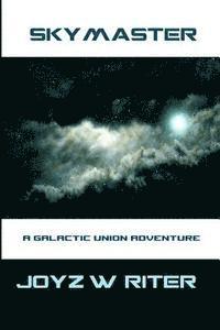 Joyz W. Riter - Skymaster: A Galactic Union Adventure, Häftad. Tillgänglighet: Lägg i varukorg