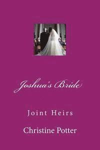 Mike Potter, Christine Potter - Joshua's Bride Volume 3 "Joint Heirs": Joshua's Bride Volume 3 "Joint Heirs", Häftad. Tillgänglighet: Lägg i varukorg
