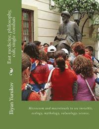 Nellya A. Yurukov, Fira J. Zavyalova - East medicine, philosophy, cult, single combats: Microcosm and macrotousle to see invisible, ecology, mythology, valueology, science., Häftad. Tillgänglighet: Lägg i varukorg