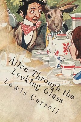 Lewis Carroll, 510 Classics - Alice through the looking glass, Häftad. Tillgänglighet: Lägg i varukorg