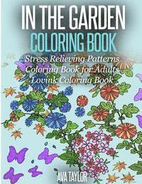 Lovink Coloring Books, Ava Taylor - In the Garden Coloring Book Stress Relieving Patterns: Coloring Book for Adults (Lovink Coloring Books), Häftad. Tillgänglighet: Lägg i varukorg