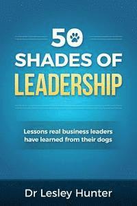 Lesley Hunter, Lesley Hunter - 50 Shades of Leadership, Häftad. Tillgänglighet: Lägg i varukorg