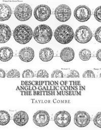 Taylor Combe, Edward Hawkins - Description of the Anglo-Gallic Coins in the British Museum, Häftad. Tillgänglighet: Lägg i varukorg