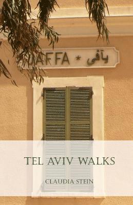 Claudia Stein - Tel Aviv Walks, Häftad. Tillgänglighet: Lägg i varukorg