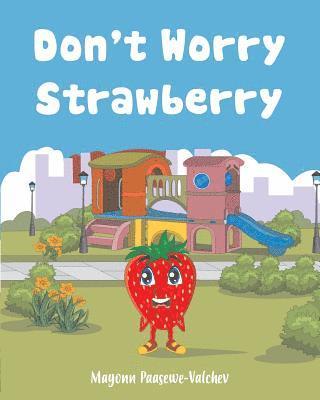 Mayonn Paasewe-Valchev - Don't Worry Strawberry, Häftad. Tillgänglighet: Lägg i varukorg