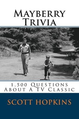 Scott Hopkins - Mayberry Trivia: 1,500 Questions About A TV Classic, Häftad. Tillgänglighet: Lägg i varukorg