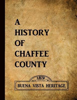 Suzanne Kelly, June Shaputis - A History of Chaffee County, Häftad. Tillgänglighet: Lägg i varukorg