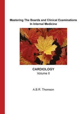 A. B. R. Thomson - Mastering The Boards and Clinical Examinations - Cardiology: Volume II, Häftad. Tillgänglighet: Lägg i varukorg