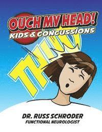 Russ Schroder - OUCH My Head!: Kids And Concussions, Häftad. Tillgänglighet: Lägg i varukorg