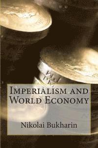 Nikolai Bukharin - Imperialism and World Economy, Häftad