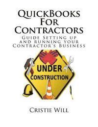Cristie Will - QuickBooks For Contractors: Guide Setting up and running your Contractor's Business, Häftad