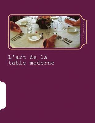 Jose Duarte - L'art de la table moderne: Nouvelles tendances, Häftad. Tillgänglighet: Tillfälligt slut