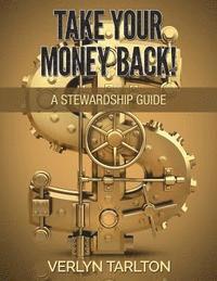 Verlyn Tarlton - Take Your Money Back!: A Stewardship Guide, Häftad