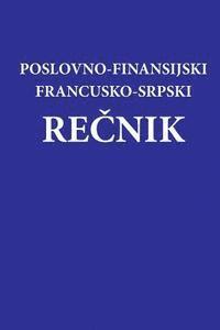 Miroslava Knezevic, Katarina Jovanovic - Poslovno - Finansijski Francusko-Srpski Recnik, Häftad. Tillgänglighet: Lägg i varukorg