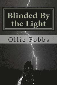Ollie B. Fobbs Jr - Blinded By the Light: The Pure Power of Real salvation, Häftad. Tillgänglighet: Lägg i varukorg