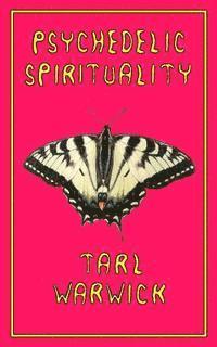 Tarl Warwick - Psychedelic Spirituality, Häftad