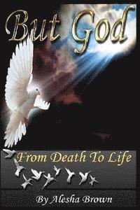 Alesha R. Brown - But God: From Death to Life, Häftad