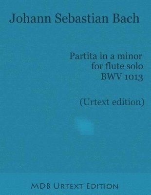 Johann Sebastian Bach, Marco De Boni - Partita in a minor for flute solo BWV 1013 (Urtext edition), Häftad